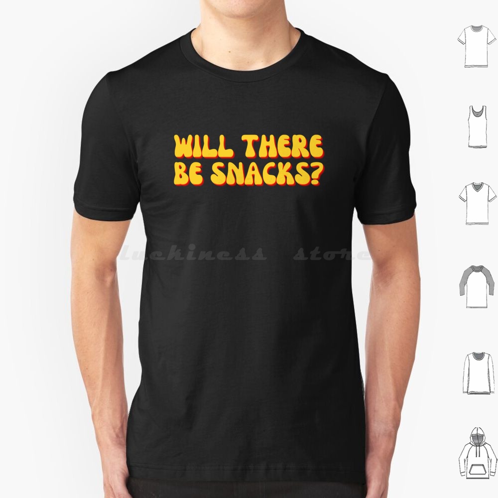 Will There Be Snacks ? T Shirt - Foody Snacks 评论和价格